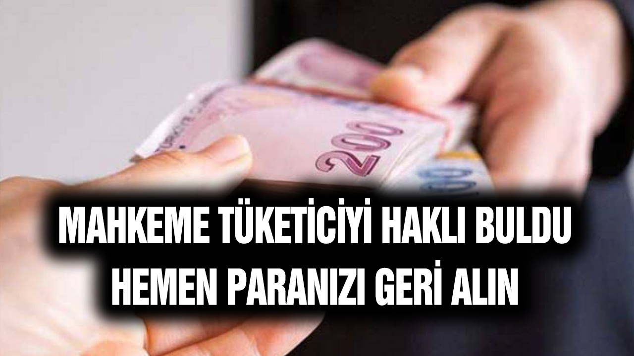 Mahkeme önce bankayı sonra tüketiciyi haklı buldu! Hemen paranızı geri alın!