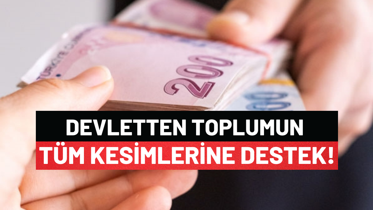 Devletten Annelere, Çocuklara, Emeklilere Ve Asgari Ücretlilere Büyük Destek