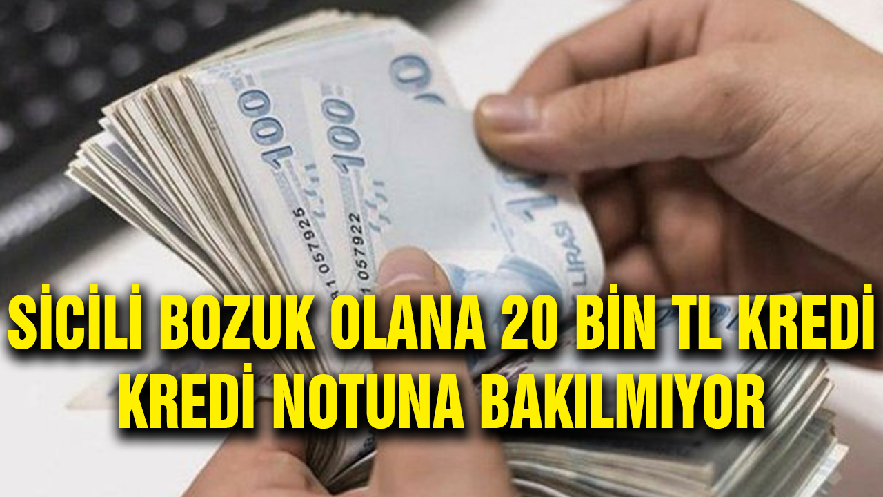 Sicili bozuk olanlara müjde, bu banka kredi notuna bakmıyor