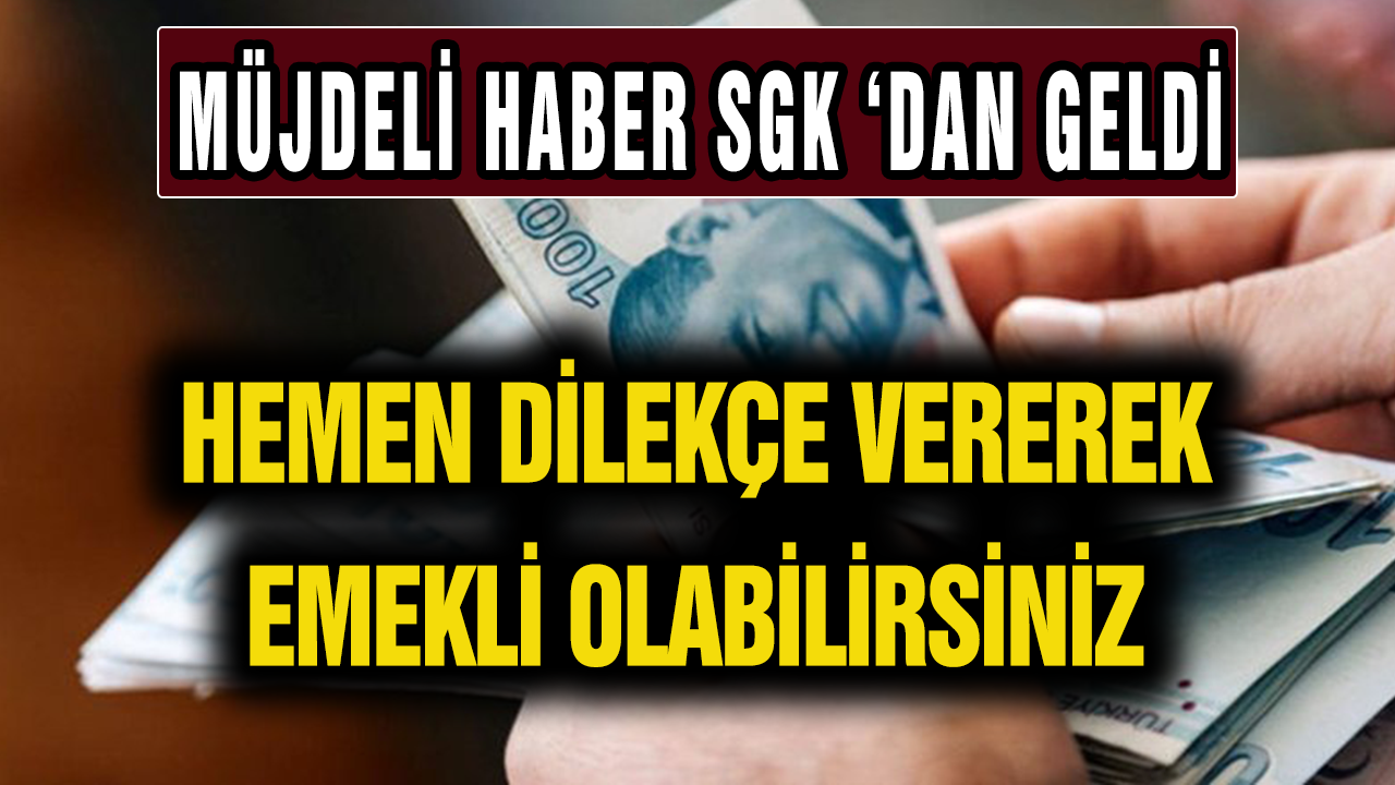 Sgk girişi bu tarih olanlar hemen kontrol etsin. Erken emekliliğin yolu belli oldu