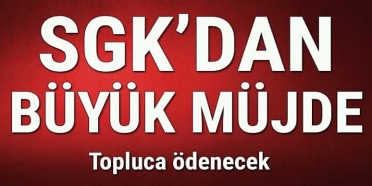 SGK'dan Büyük Müjde Verildi: SSK, 4a, 4b ve 4c ile BAĞ-KUR'lulara Toplu Para Ödemesi Hesaplarına Yatırılacak