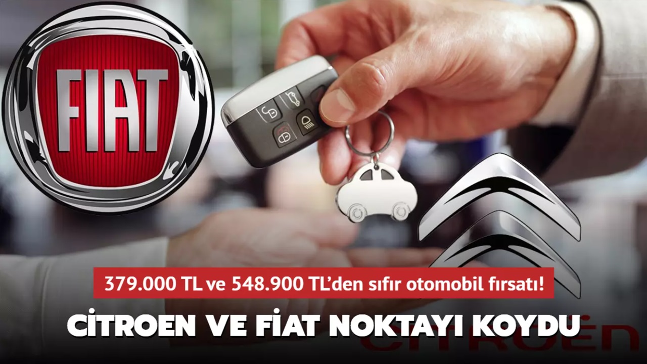 Citroen ve Fiat KASIM 2023'TE DUYURDU! 379.000 TL ve 548.900 TL'den sıfır otomobil fırsatı...
