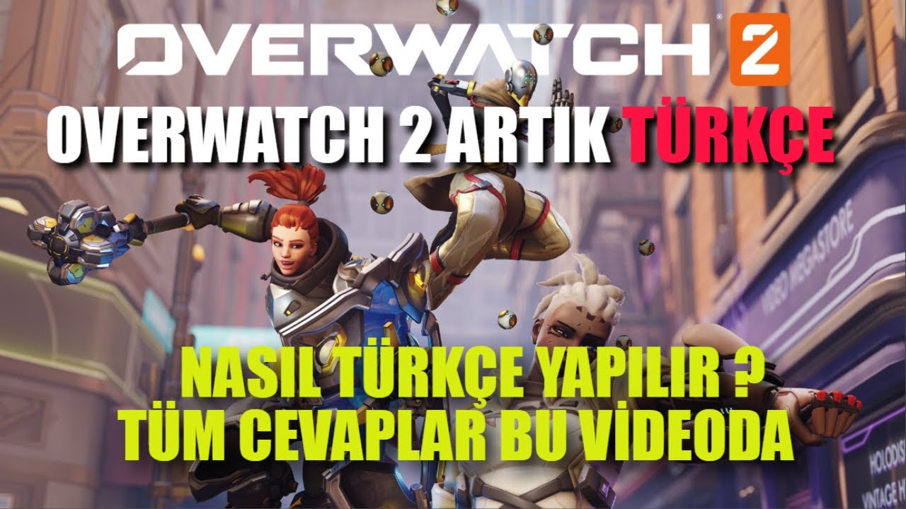 Overwatch 2 Artık Türkçe! Ancak Dublaj Şimdilik Yok