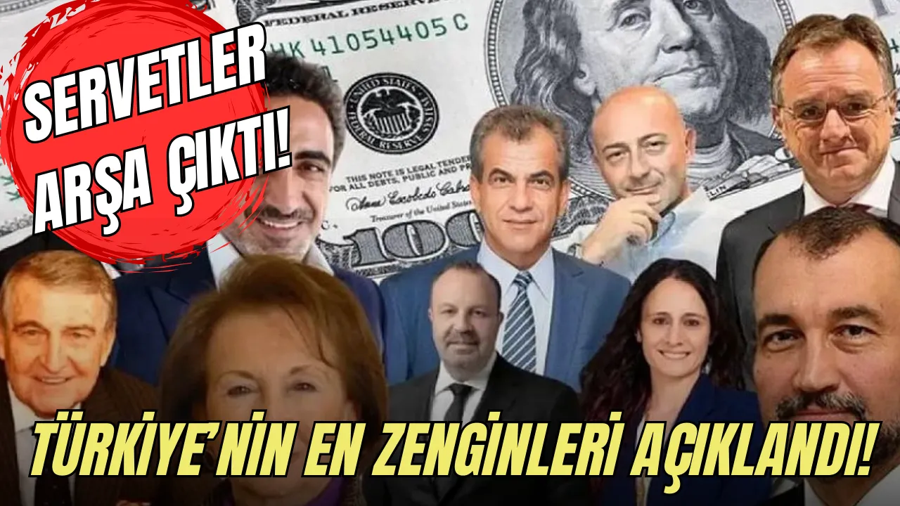 Kimler parayı mıknatıs gibi çekiyor Servet Yarışı başladı: Türkiye'nin En Zenginleri Listesinde Şaşırtan Detaylar!
