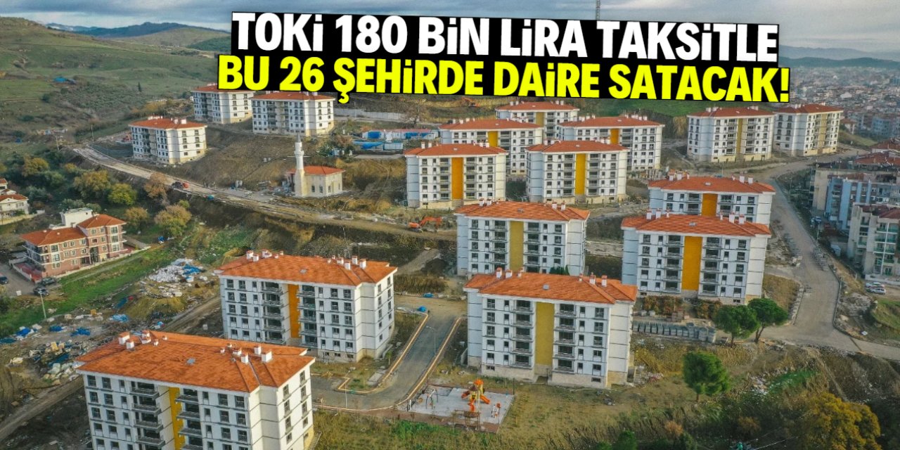 TOKİ’den 180 Bin TL Peşinatla Konut Fırsatı: 26 İlde Yeni Satış Başladı