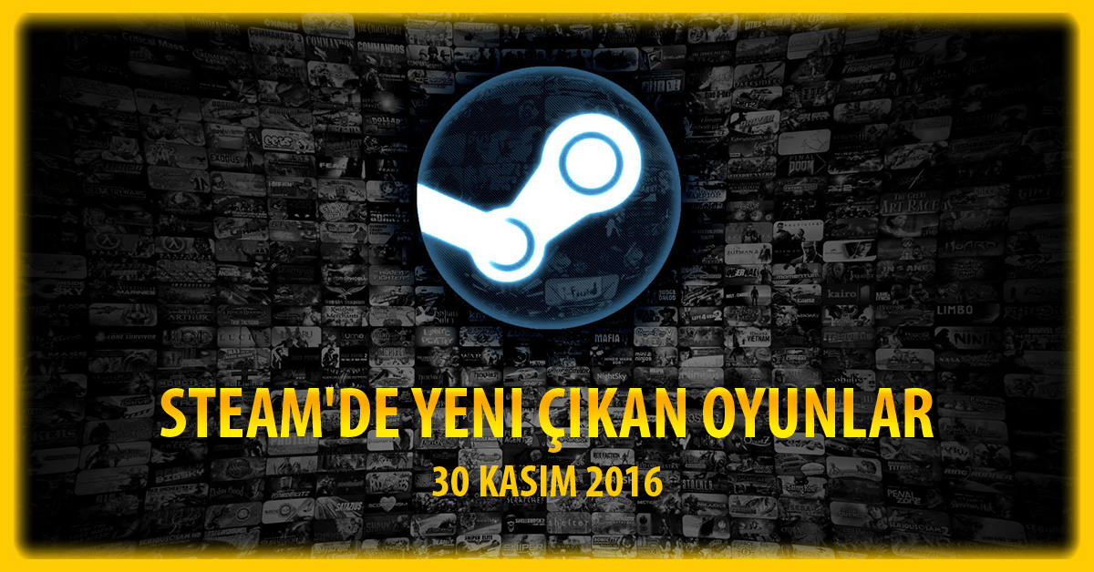 Steam'de Yeni Çıkan Oyunlar